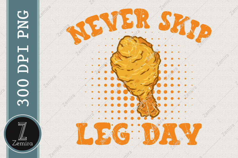 fried-chicken-never-skip-leg-day-design