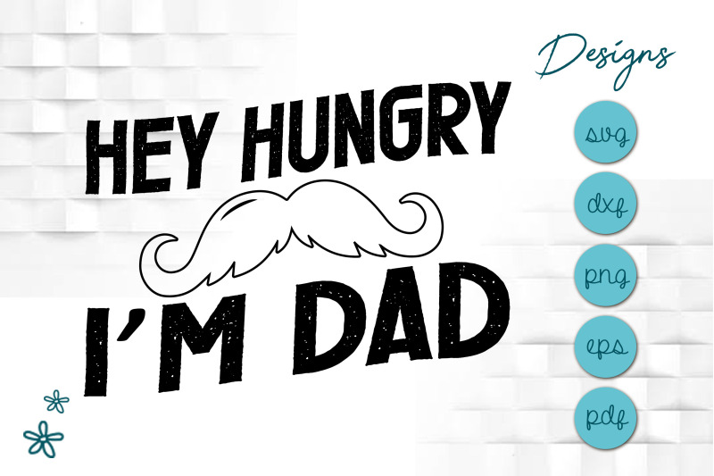 funny-father-039-s-day-hey-hungry-i-039-m-dad