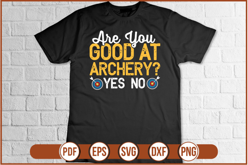 are-you-good-at-archery-yes-no-t-shirt-design