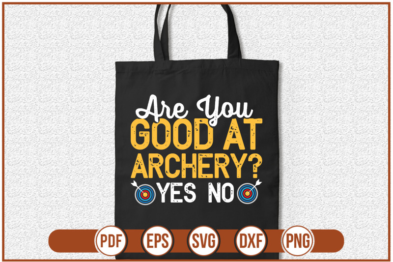 are-you-good-at-archery-yes-no-t-shirt-design