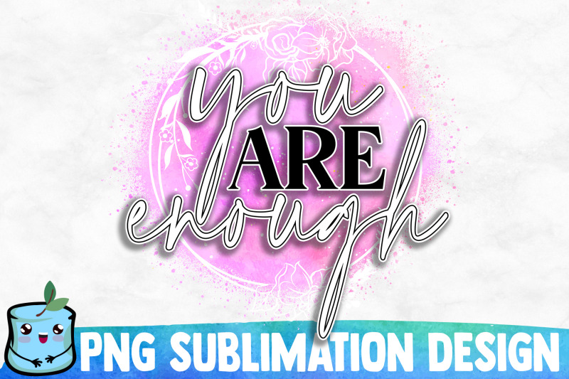 you-are-enough-sublimation-design