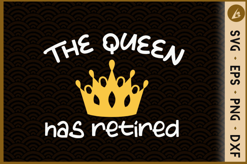 the-queen-has-retired-retire