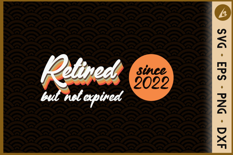 retired-but-not-expired-retiredsince2022