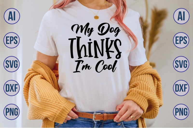 my-dog-thinks-im-cool-svg