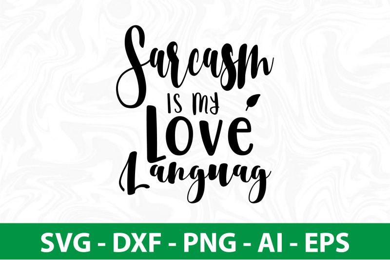 sarcasm-is-my-love-languag-svg