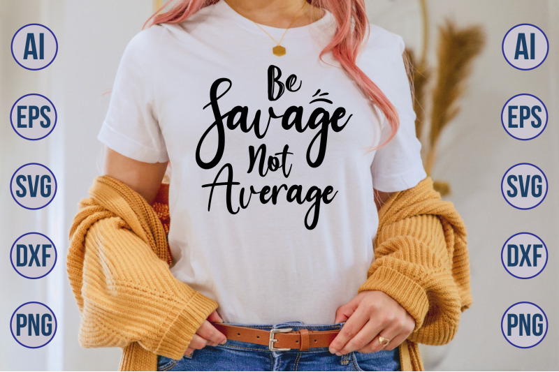 be-savage-not-average-svg