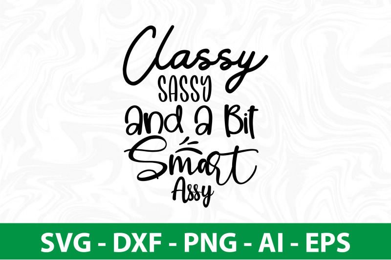 classy-sassy-and-a-bit-smart-assy-svg