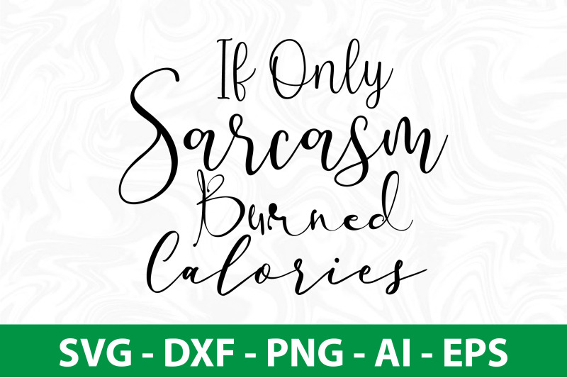 if-only-sarcasm-burned-calories-svg