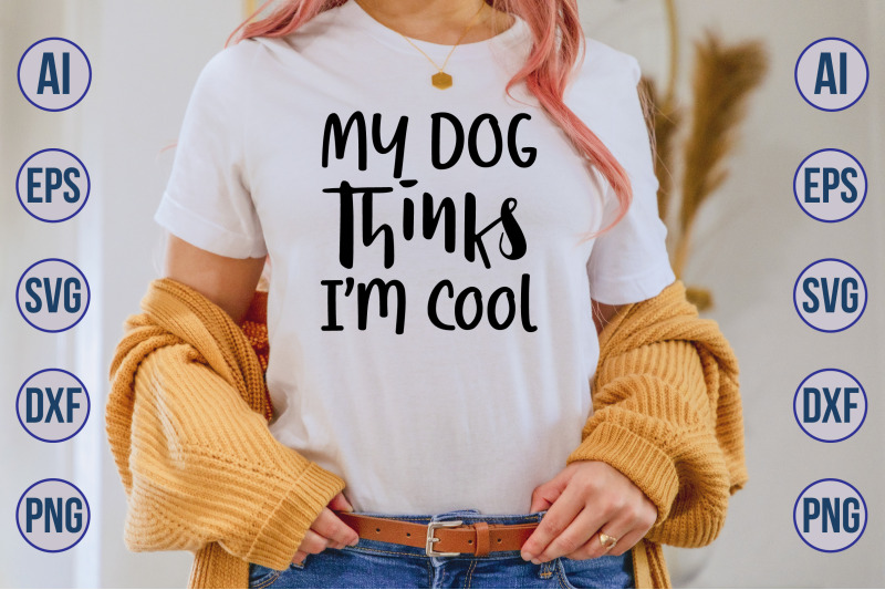 my-dog-thinks-im-cool-svg