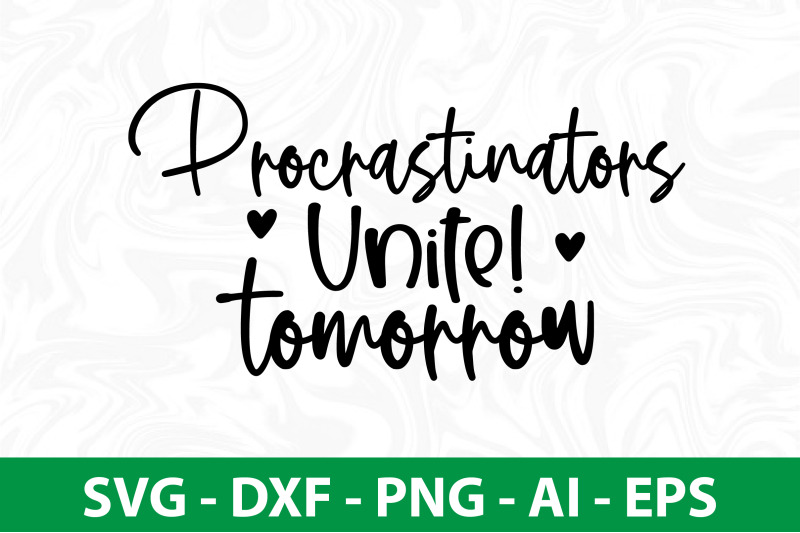 procrastinators-unite-tomorrow-svg