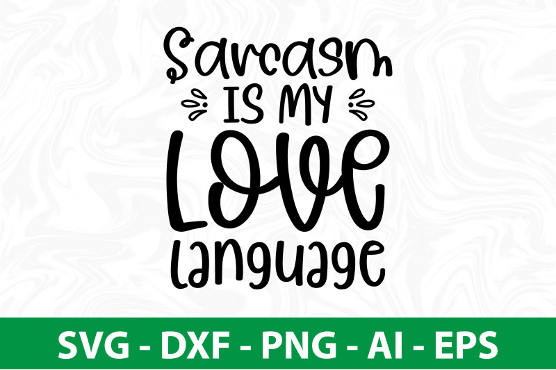 sarcasm-is-my-love-language-svg