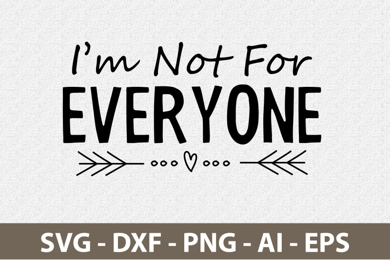 i-am-not-for-everyone-svg