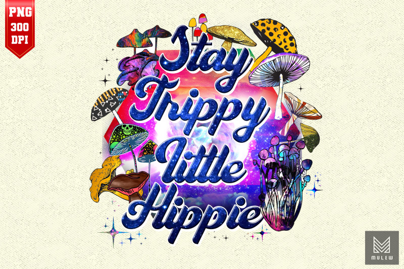 stay-trippy-little-hippie-magic-fungus