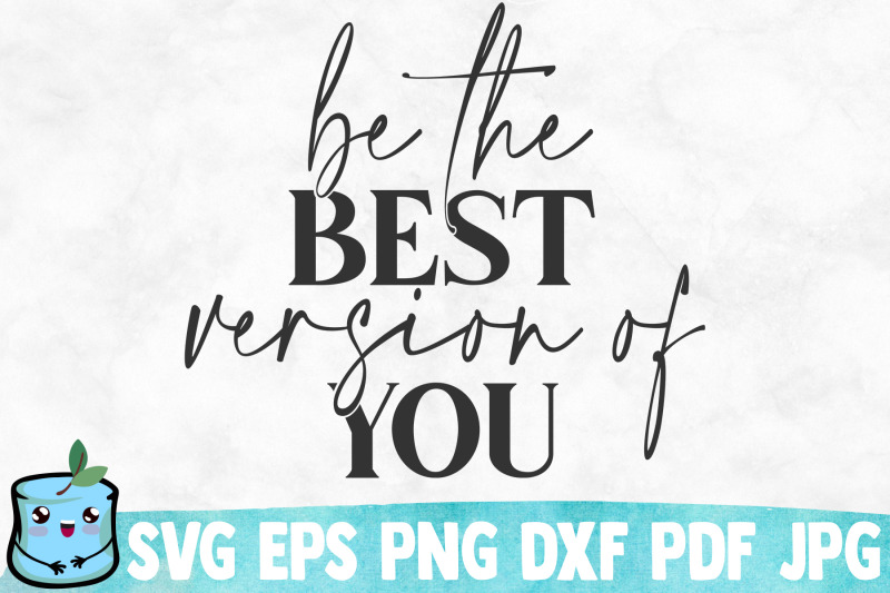 be-the-best-version-of-you-svg-cut-file