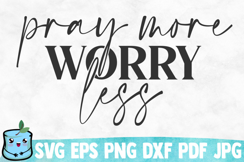 pray-more-worry-less-svg-cut-file