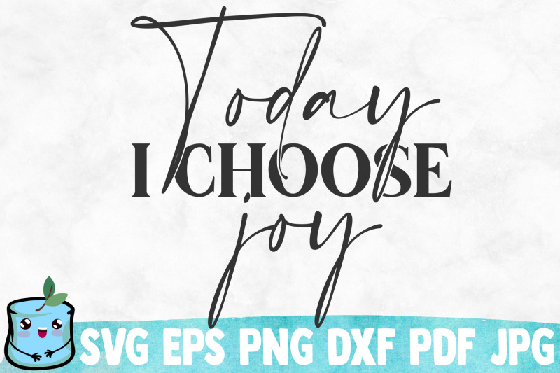 today-i-choose-joy-svg-cut-file