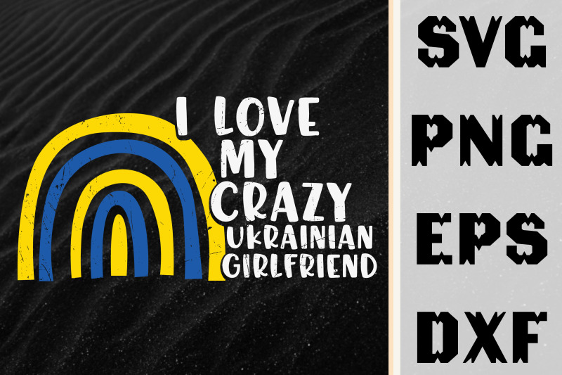 i-love-my-crazy-ukrainian-girlfriend