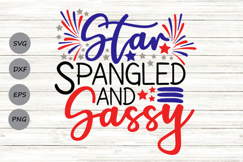 star-spangled-and-sassy-svg-4th-of-july-svg-patriotic-svg