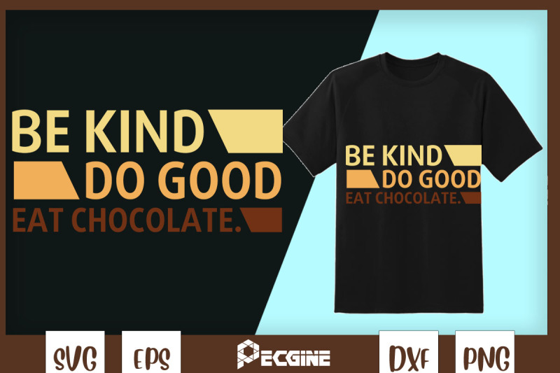 be-kind-do-good-eat-chocolate