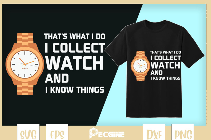 i-collect-watch-and-i-know-things