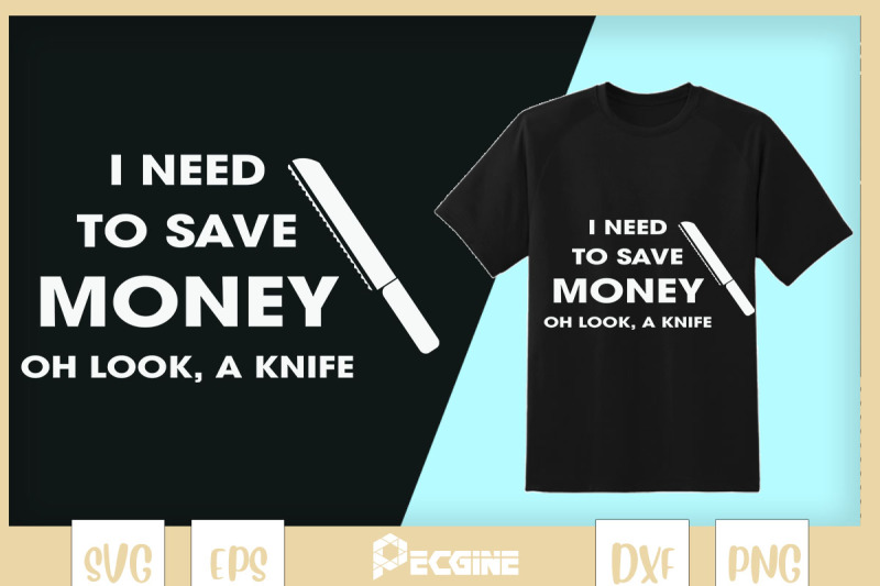 i-need-to-save-money-oh-look-a-knife