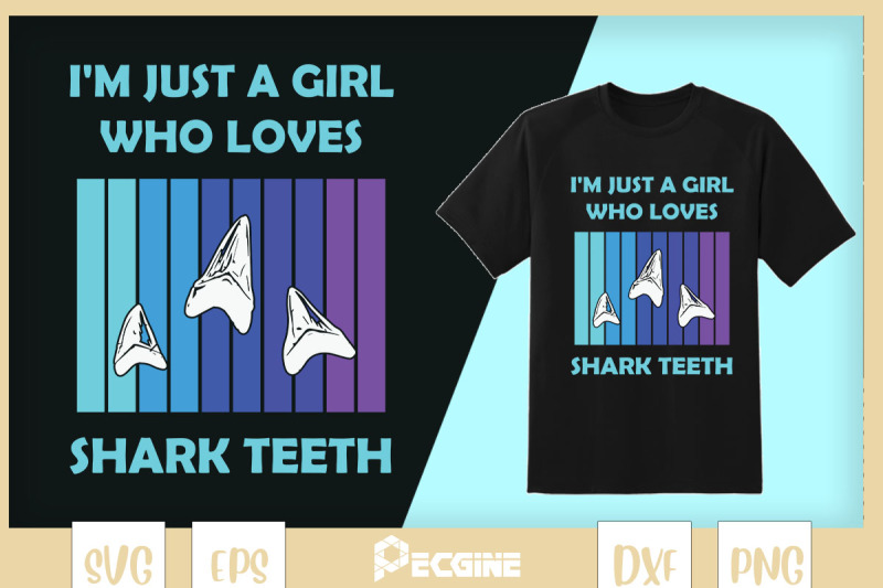 i-039-m-just-a-girl-who-loves-shark-teeth