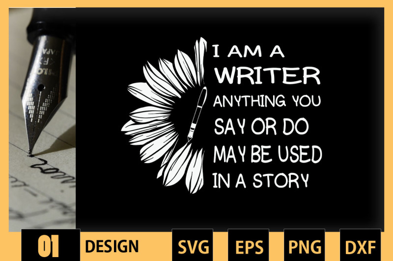 i-039-m-a-writer-anything-you-say-or-do