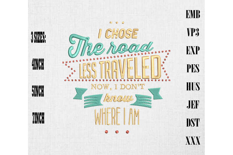 i-chose-the-road-less-traveled-now-i-don-039-t-know-where-i-am-embroidery