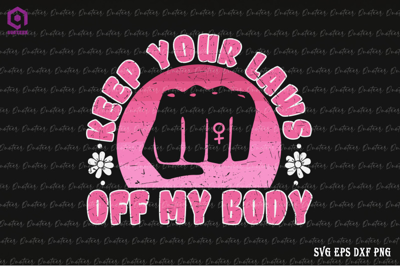 keep-your-laws-off-my-body-pro-choice