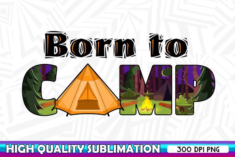 born-to-camp-png-sublimation