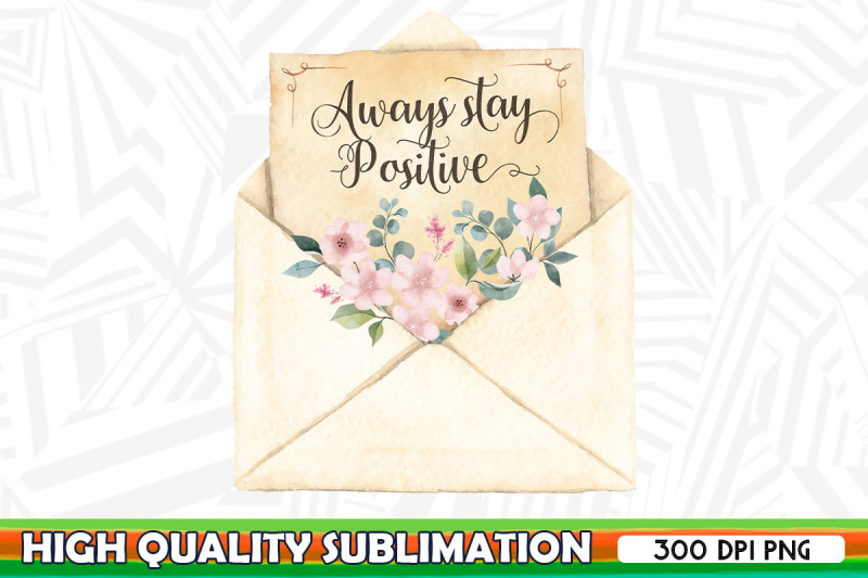 always-stay-positive-flower-letters-png