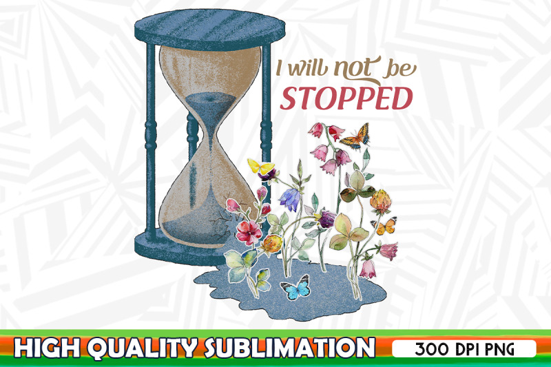 i-will-not-be-stopped-hourglass-png