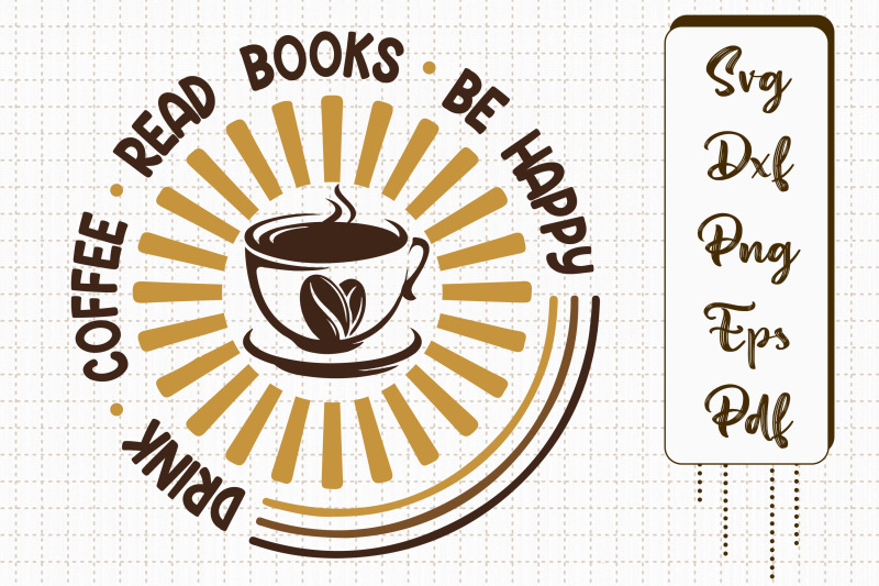 drink-coffee-read-books-be-happy