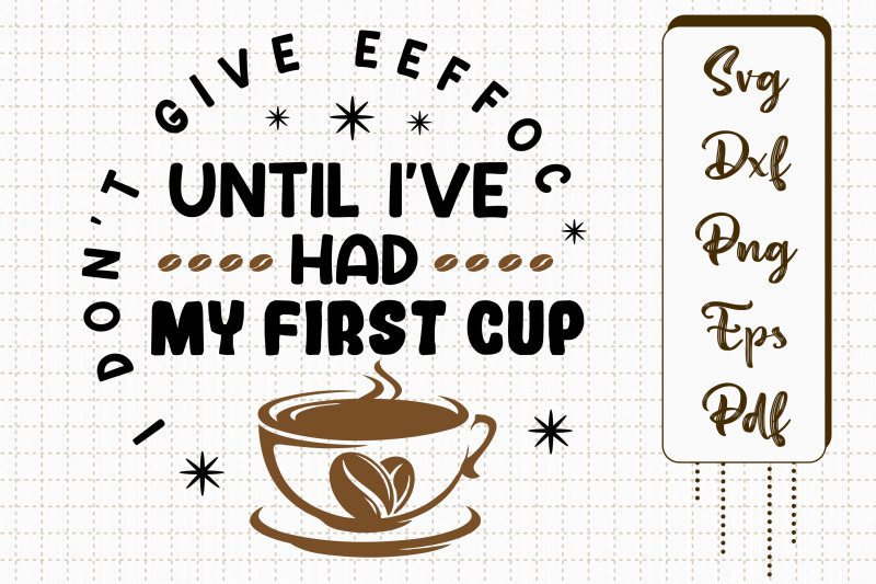 until-i-039-ve-had-my-first-cup-of-coffee