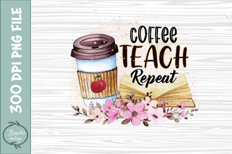 coffee-teach-repeat-floral-sublimation