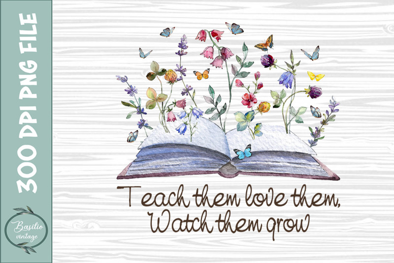 teach-them-love-them-wath-them-grow