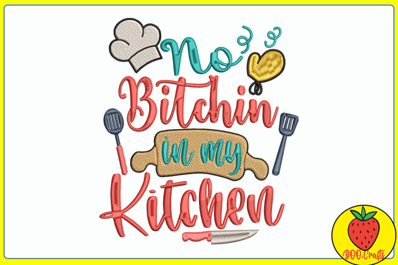 no-bitchin-in-my-kitchen-embroidery