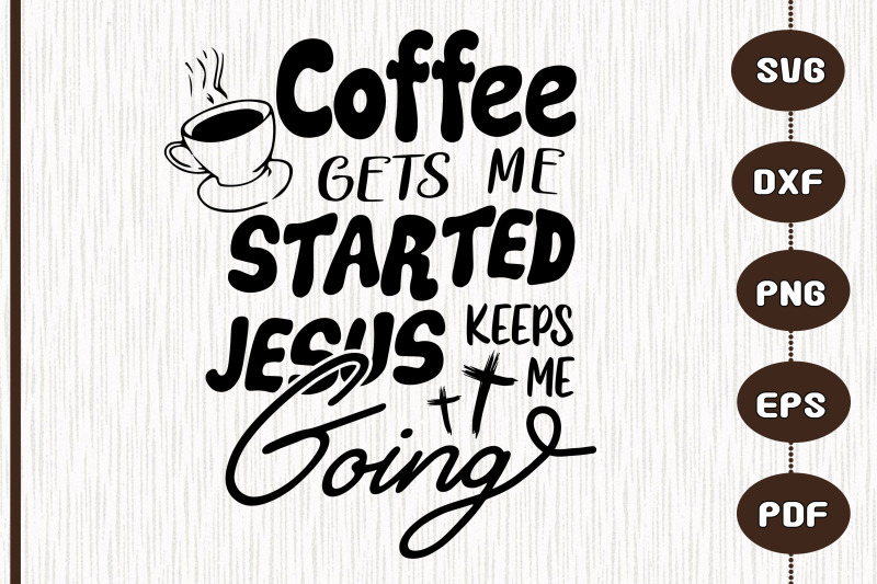 coffee-get-me-start-jesus-keeps-me-going