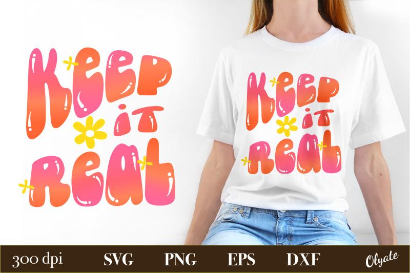 retro-quotes-sublimation-keep-it-real-tshirt-png