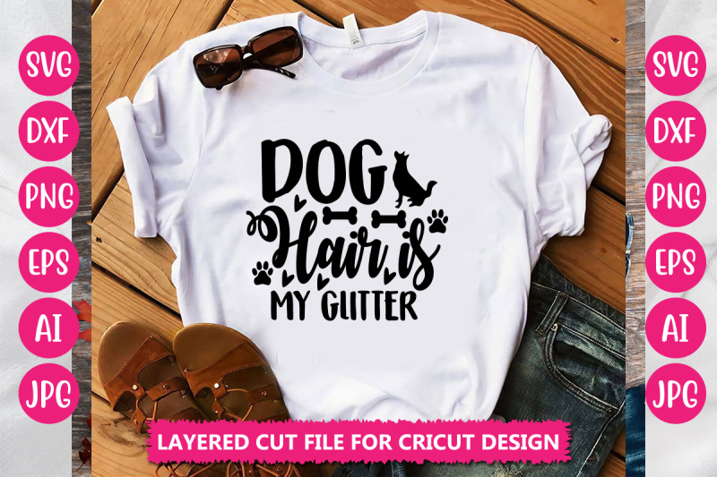 dog-hair-is-my-glitter-svg-cut-file