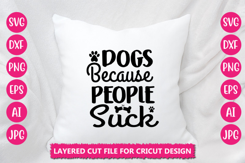 dogs-because-people-suck-svg-cut-file