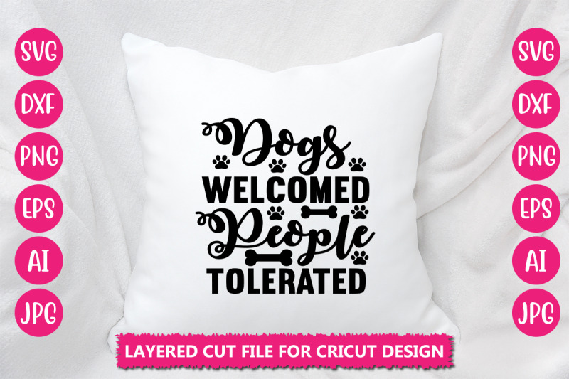 dogs-welcomed-people-tolerated-svg-cut-file