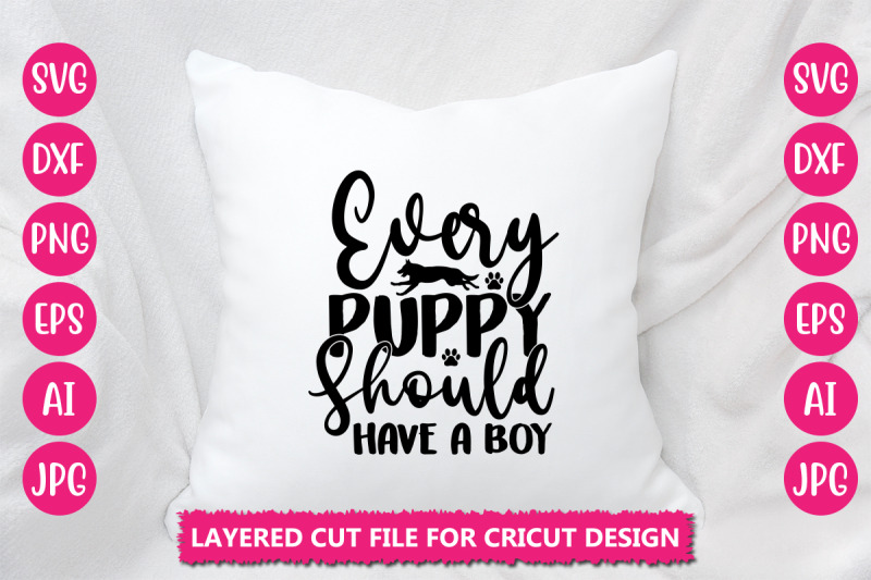 every-puppy-should-have-a-boy-svg-cut-file