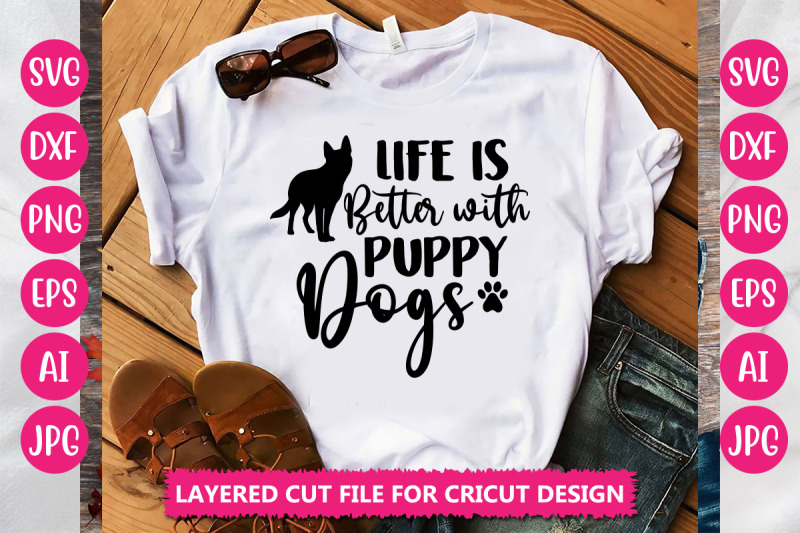 life-is-better-with-puppy-dogs-svg-cut-file