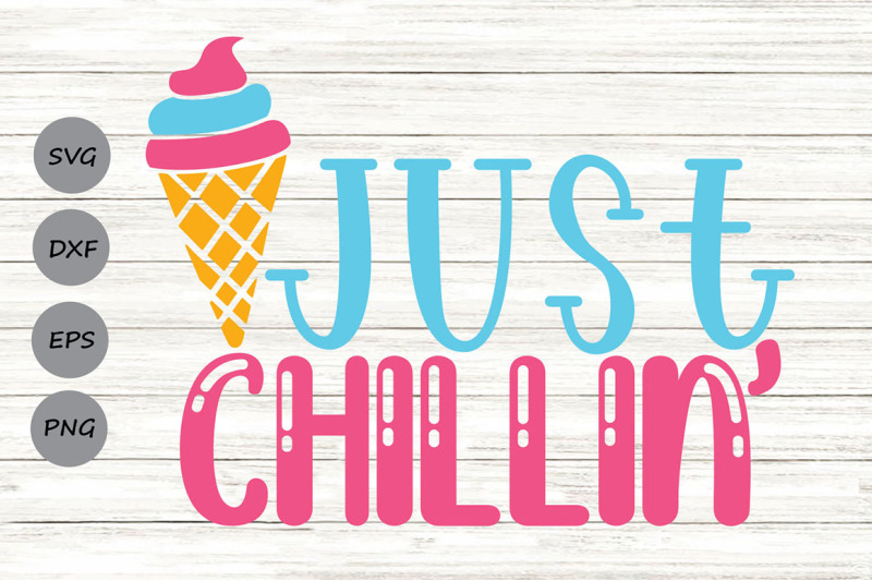 just-chillin-svg-summer-svg-ice-cream-svg-summertime-svg