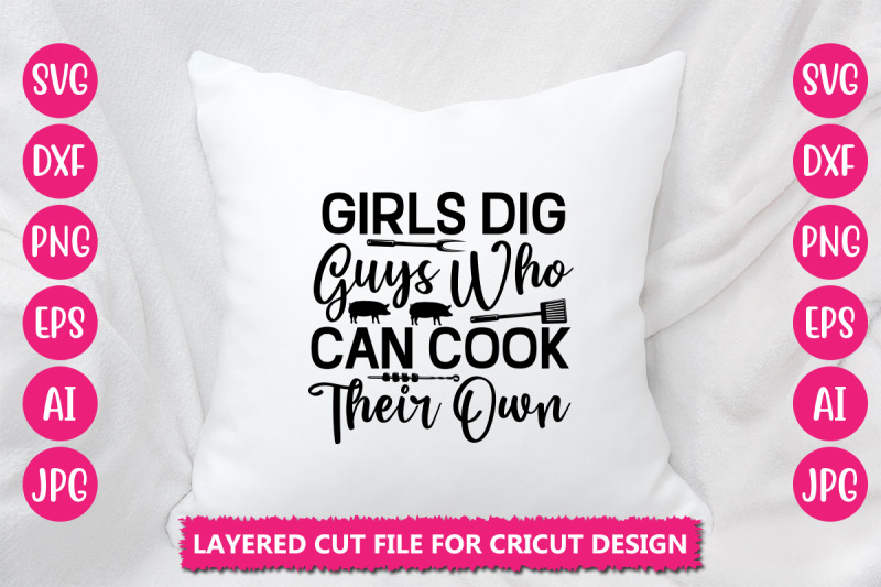 girls-dig-guys-who-can-cook-their-own-svg-cut-file