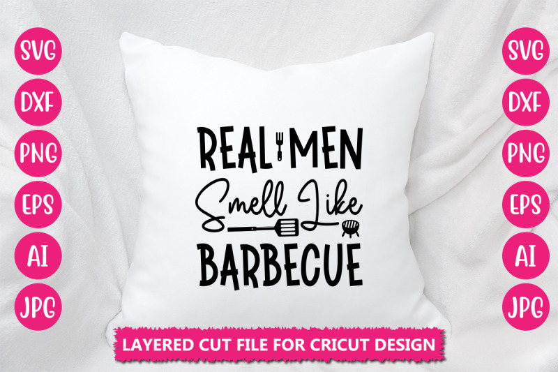 real-men-smell-like-barbecue-svg-cut-file