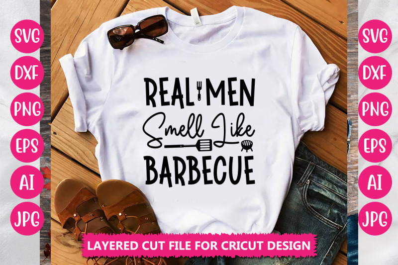 real-men-smell-like-barbecue-svg-cut-file