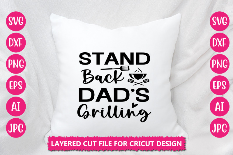 stand-back-dad-039-s-grilling-svg-cut-file