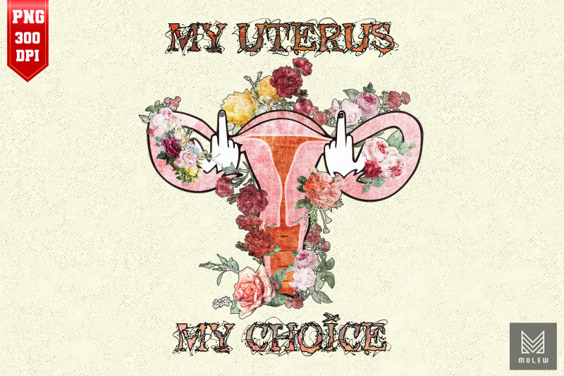 my-uterus-my-choice-abortion-feminist